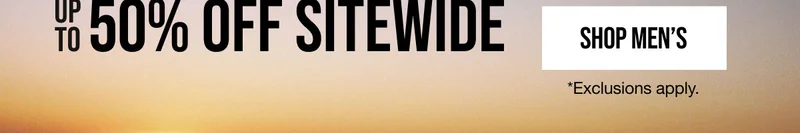 Up to 50% off Sitewide Shop Men's