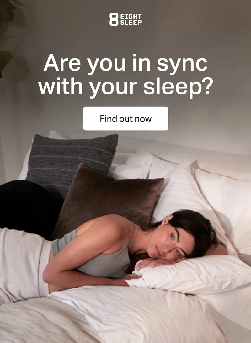 Eight Sleep - Are you in sync with your sleep?