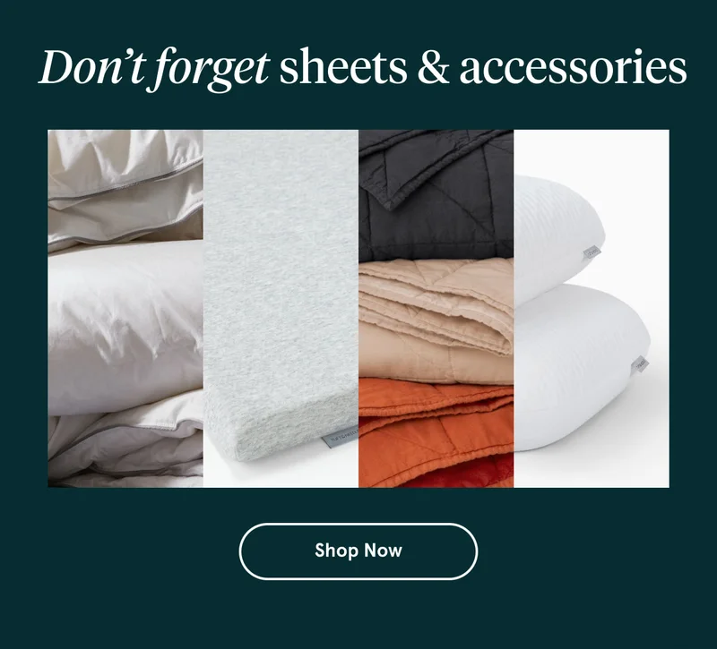 Don't forget sheets & accessories | Shop Now