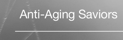 Anti-Aging Saviors