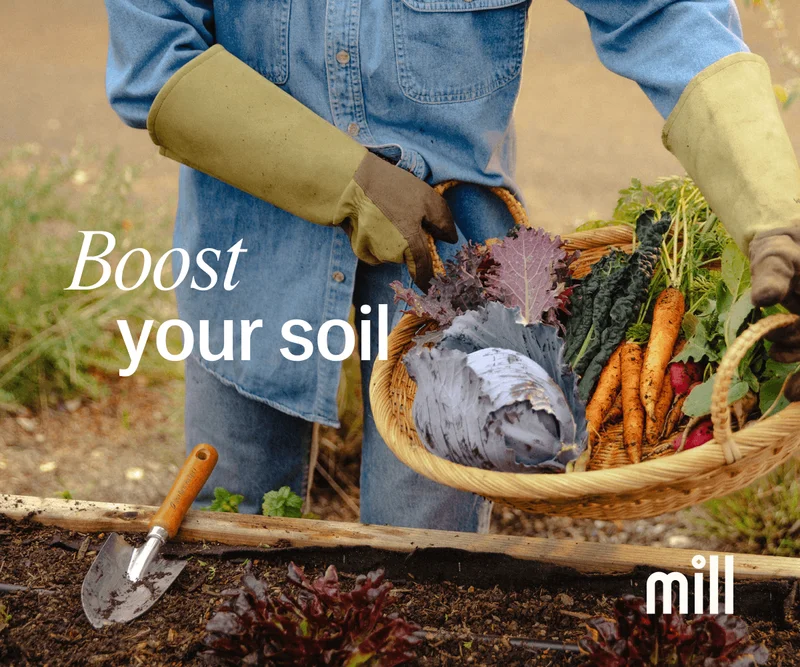 Mill: Boost your soil