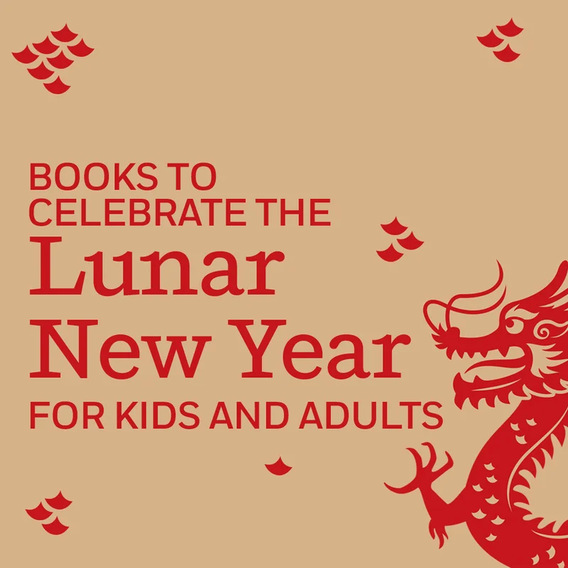 Books To Celebrate The Lunar New Year for Kids and Adults