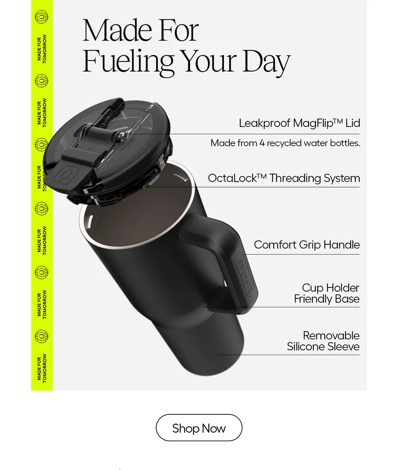 Made For Fueling Your Day. Leakproof MagFlip Lid, Made from 4 recycled water bottles. OctaLock Threading System. Comfort Grip Handle. Cup Holder Friendly Base. Removable Silicone Sleeve. - Shop Now