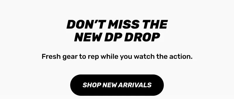 Don't Miss the New DP Drop. Shop New Arrivals.