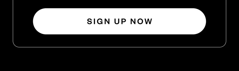 SIGN UP NOW