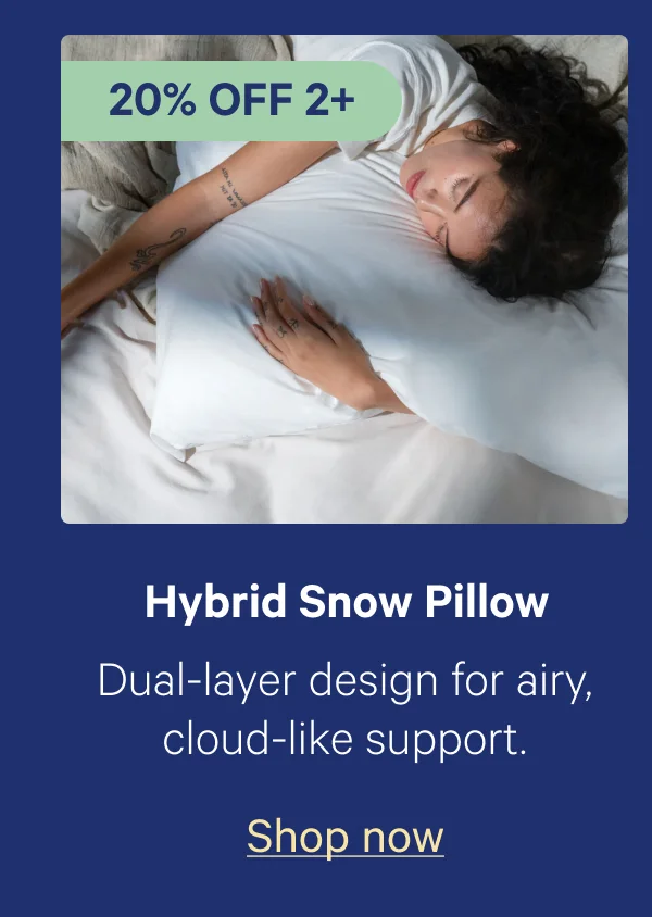 Hybrid Snow Pillow;Dual-layer design for airy, cloud-like support.