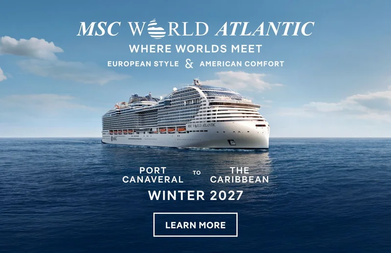 MSC&nbsp;World Atlantic – Where Worlds Meet – European Style & American Comfort – Port Canaveral (Orlando) to the Caribbean – Winter 2027 – Click to Learn More