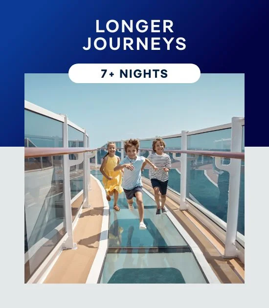 Longer Journeys – 7+ Nights – Click to View Cruises & Book Now