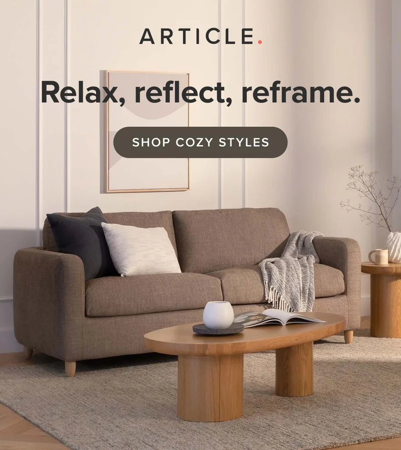 Relax, reflect, reframe: shop cozy styles.