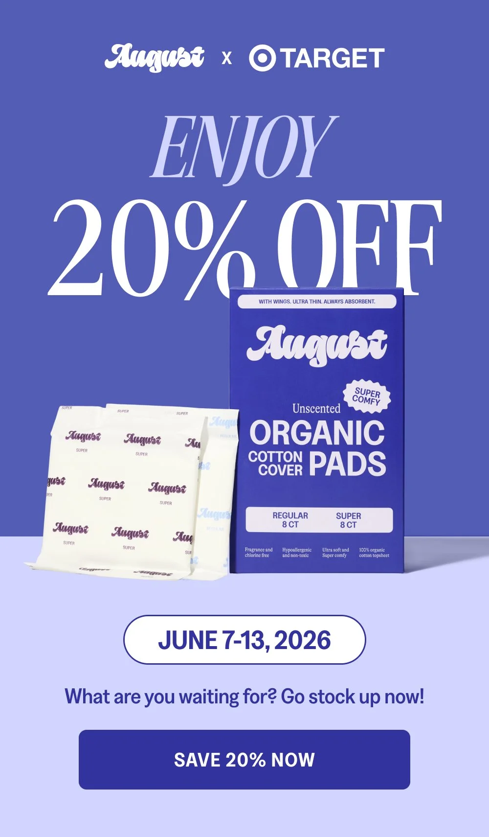 20% OFF June 7-13, 2026 What are you waiting for? Go stock up now! Save 20% Now