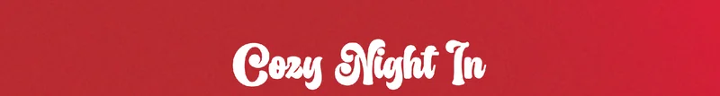Cozy Night In Cozy Night In