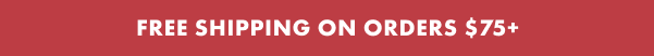 Free Shipping on orders $75+