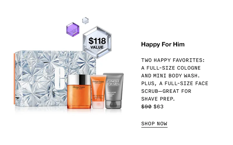 Happy For Him | TWO HAPPY FAVORITES: A FULL-SIZE COLOGNE AND MINI BODY WASH. PLUS, A FULL-SIZE FACE SCRUB - GREAT FOR SHAVE PREP. $63 SHOP NOW