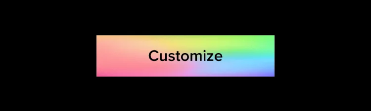 Customize