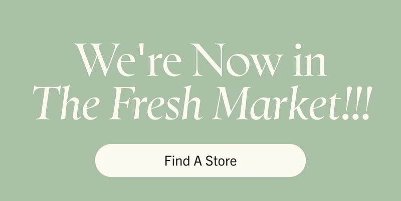 We're Now in The Fresh Market!!! Find A Store