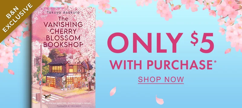 Only $5 With Purchase* | Vanishing Cherry Blossom Bookshop (B&N Exclusive Edition)