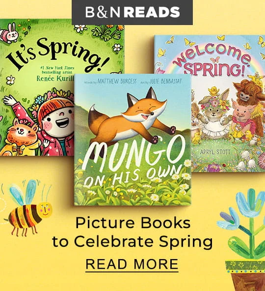 B&N READS Picture Books to Celebrate Spring | READ MORE