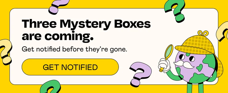 Three Mystery Boxes are coming. | GET NOTIFIED