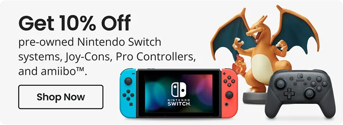 Get 10% Off pre-owned Nintendo Switch systems, Joy-Cons, Pro Controllers, and amiibo™️. | Shop Now