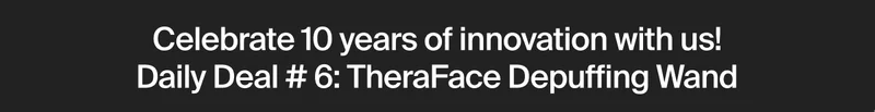 Celebrate 10 years of innovation with us! Daily Deal # 6: TheraFace Depuffing Wand