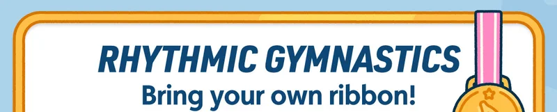 Rhythmic Gymnastics. Bring your own ribbon!