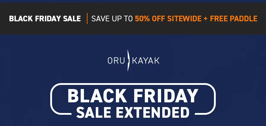 Black Friday Sale Extended! Still time to save up to 50% off + get a free paddle with kayak purchase and free shipping on orders over $800!