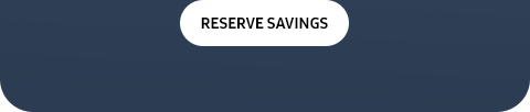 RESERVE SAVINGS
