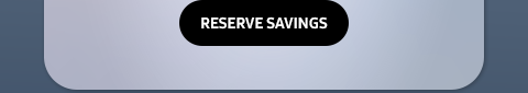 RESERVE SAVINGS