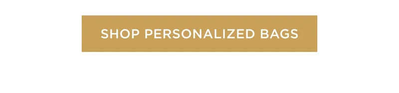 Shop Luxe Personalized Bags