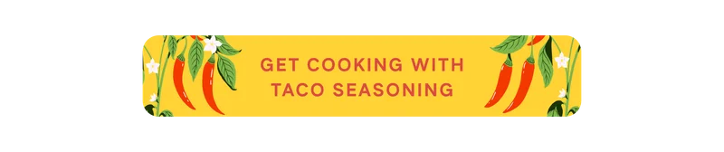 Get Cooking With Taco Seasoning