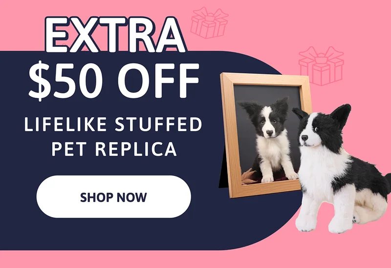 Extra $50 Off - Lifelike Pet Replica