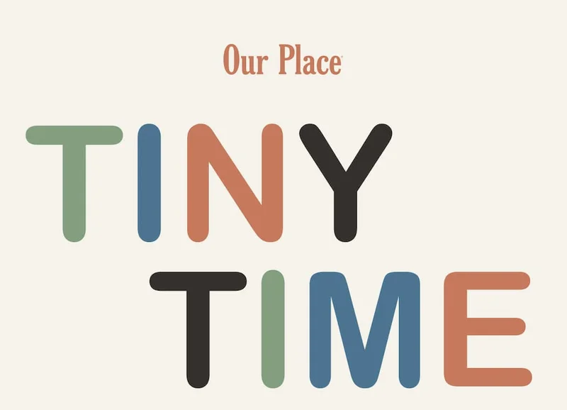 Our Place | Tiny Time