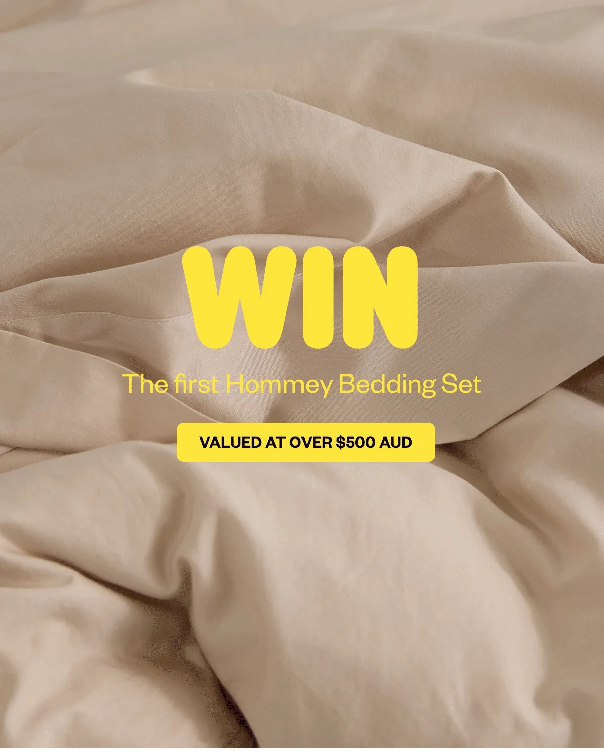 WIN THE FIRST HOMMEY BEDDING SET VALUED AT OVER $500 AUD