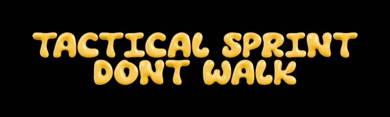TACTICAL SPRINT DON'T WALK