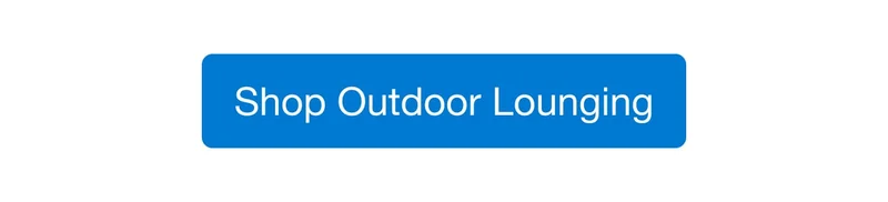 Outdoor Lounging — Shop Now!