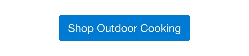 Outdoor Cooking — Shop Now!