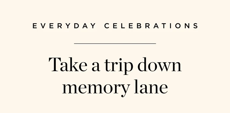 Take a Trip Down Memory Lane