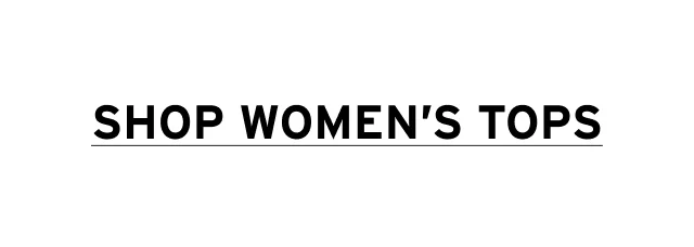 SHOP WOMEN'S TOPS