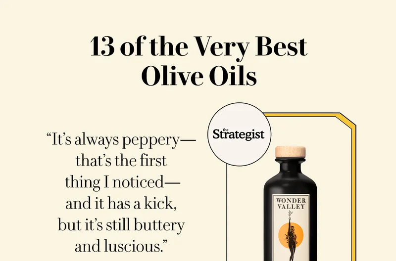 13 of the Very Best Olive Oils - The Strategist  “It’s always peppery — that’s the first thing I noticed — and it has a kick, but it’s still buttery and luscious.”
