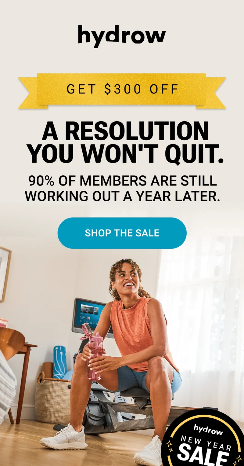 Get $300 off. A resolution you won't quit. 90% of members are still working out a year later. Shop the sale.