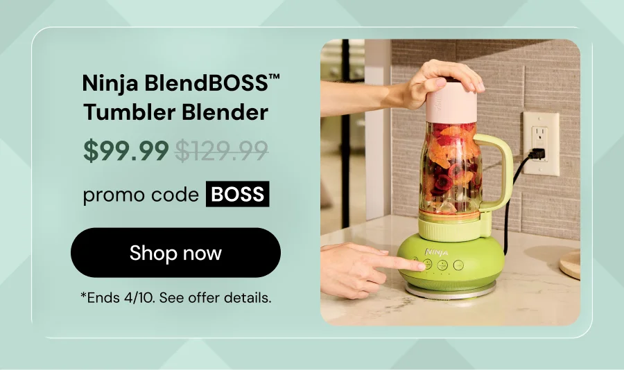 Ninja BlendBOSS™ Tumbler Blender promo code: BOSS Ends 4/10