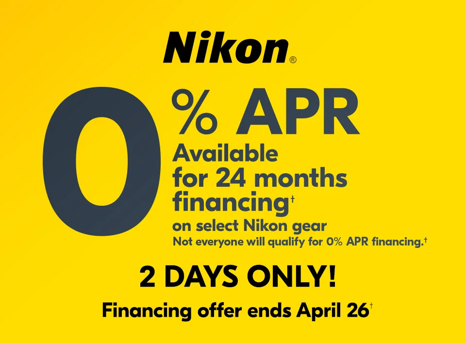 Nikon | 0% APR Available for 24 months financing† on select Nikon gear | 2 days only! | Financing offer ends April 26†