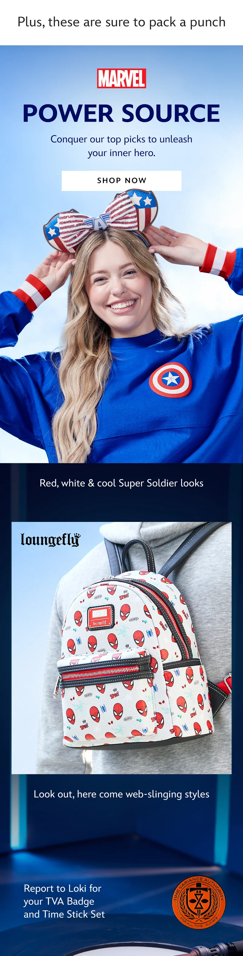 Plus, these are sure to pack a punch. Power Source. Conquer our top picks to unleash your inner hero. Red, white & cool Super Soldier looks. Look out, here come web-slinging styles. Report to Loki for your TVA Badge and Time Stick Set | Shop Now