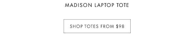 SHOP TOTES FROM $98