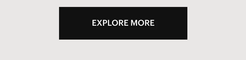 EXPLORE MORE