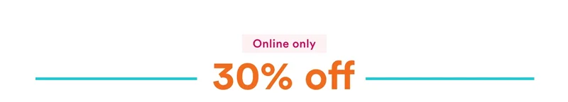 Online only: Up to 30% off