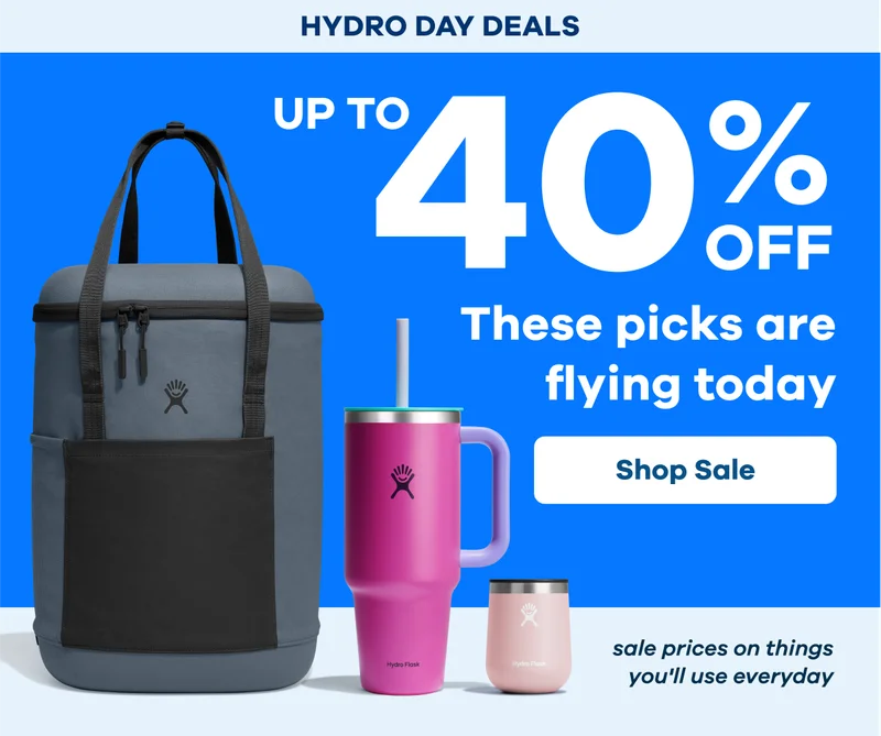 HYDRO DAY DEALS. UP TO 40% OFF These picks are flying today. Sale prices on things you'll use everyday. | Shop Sale