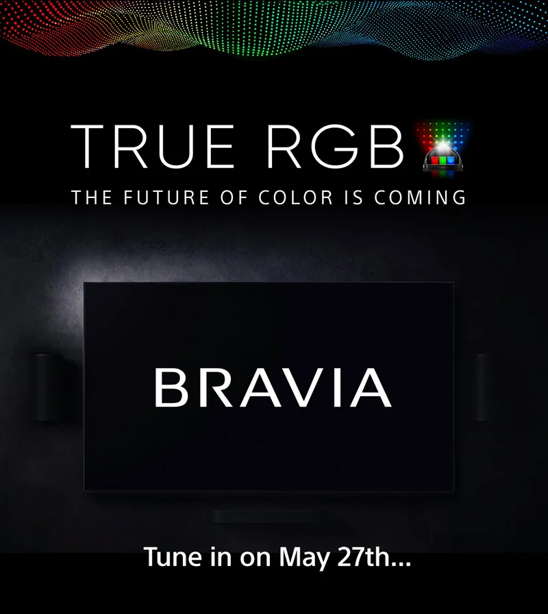 True RGB The Future Of Color Is Coming | Bravia | Tune in on May 27th...