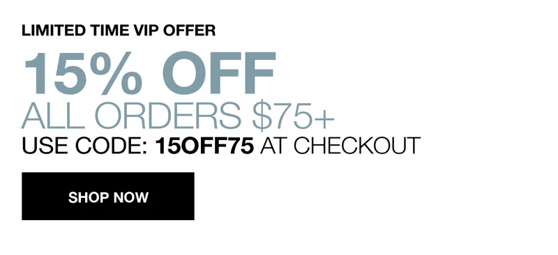 LIMITED TIME VIP OFFER | 15% OFF ALL ORDERS $75+ | USE CODE: discount code AT CHECKOUT | SHOP NOW