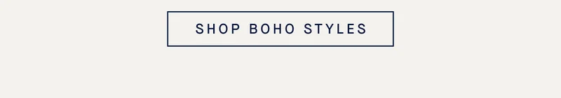 SHOP BOHO STYLES
